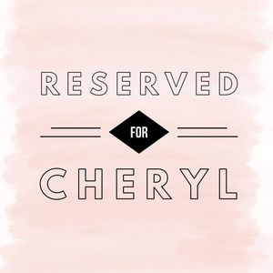 Reserved for Cheryl